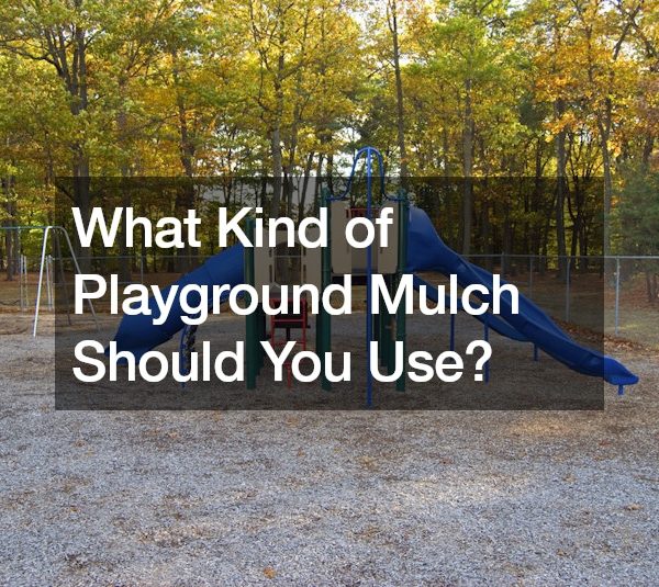 What Kind of Playground Mulch Should You Use?