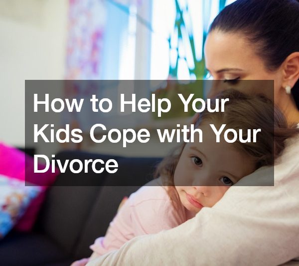 How to Help Your Kids Cope with Your Divorce