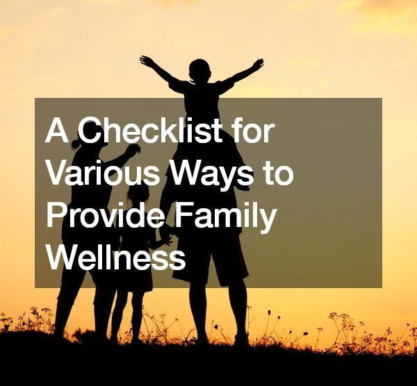 A Checklist for Various Ways to Provide Family Wellness