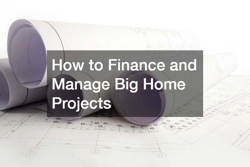 How to Finance and Manage Big Home Projects