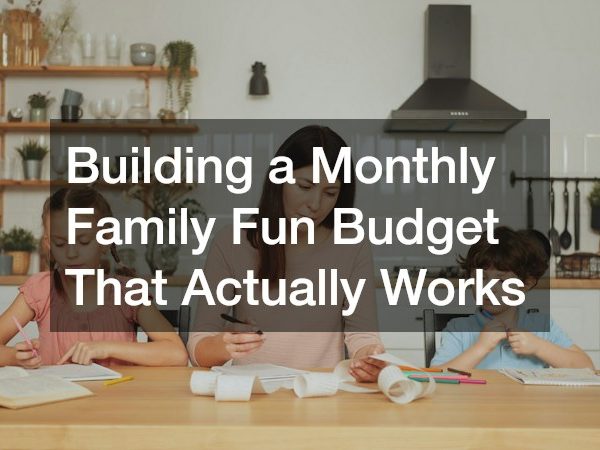 Building a Monthly Family Fun Budget That Actually Works